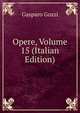 Opere, Volume 15 (Italian Edition), Gasparo Gozzi 