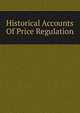 Historical Accounts Of Price Regulation, 