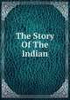 The Story Of The Indian, 