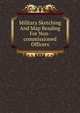 Military Sketching And Map Reading For Non-commissioned Officers, 