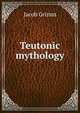 Teutonic mythology, Jacob Grimm 