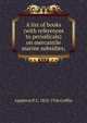 A list of books (with references to periodicals) on mercantile marine subsidies;, Appleton P. C. 1852-1926 Griffin 