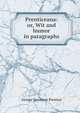 Prenticeana: or, Wit and humor in paragraphs, George Dennison Prentice 