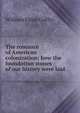 The romance of American colonization; how the foundation stones of our history were laid, William Elliot Griffis 