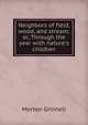 Neighbors of field, wood, and stream: or, Through the year with nature's children, Morton Grinnell 