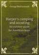 Harper's camping and scouting, Grinnell George Bird 
