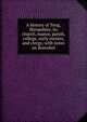 A history of Tong, Shropshire, its church, manor, parish, college, early owners, and clergy, with notes on Boscobel, 