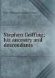 Stephen Griffing; his ancestry and descendants, Edith Willoughby Goodman West 