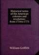 Historical notes of the American colonies and revolution: from 1754 to 1775, William Griffith 
