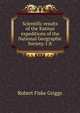 Scientific results of the Katmai expeditions of the National Geographic Society. I-X, Robert Fiske Griggs 