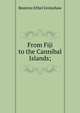 From Fiji to the Cannibal Islands;, Beatrice Ethel Grimshaw 