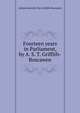 Fourteen years in Parliament, by A. S. T. Griffith-Boscawen, Arthur Sackville Trev Griffith-Boscawen 