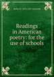 Readings in American poetry: for the use of schools, Rufus W. 1815-1857 Griswold 