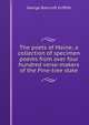 The poets of Maine; a collection of specimen poems from over four hundred verse-makers of the Pine-tree state, George Bancroft Griffith 