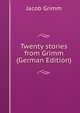 Twenty stories from Grimm (German Edition), Jacob Grimm 