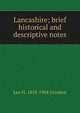 Lancashire; brief historical and descriptive notes, Leo H. 1818-1904 Grindon 