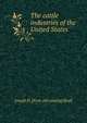 The cattle industries of the United States, Joseph H. [from old catalog] Reall 