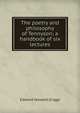 The poetry and philosophy of Tennyson; a handbook of six lectures, Edward Howard Griggs 