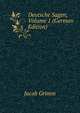 Deutsche Sagen, Volume 1 (German Edition), Jacob Grimm 