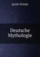 Deutsche Mythologie, Jacob Grimm 