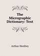 The Micrographic Dictionary: Text, Arthur Henfrey 