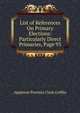 List of References On Primary Elections: Particularly Direct Primaries, Page 93, Griffin, Appleton P. C. (Appleton Prentiss Clark), 1852-1926 