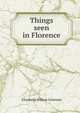 Things seen in Florence, Elizabeth Wilson Grierson 