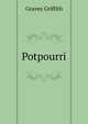 Potpourri, Graves Griffith 
