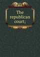 The republican court;, 