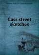 Cass street sketches, William] 1844-1914. [from old [Grinton 