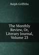 The Monthly Review, Or, Literary Journal, Volume 23, Ralph Griffiths 