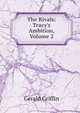 The Rivals: Tracy's Ambition, Volume 2, Griffin Gerald 