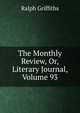 The Monthly Review, Or, Literary Journal, Volume 93, Ralph Griffiths 