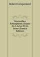 Maximilien Robespierre: Drame En 5 Actes Et En Prose (French Edition), Robert Griepenkerl 