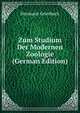 Zum Studium Der Modernen Zoologie (German Edition), Hermann Griesbach 