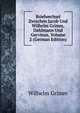 Briefwechsel Zwischen Jacob Und Wilhelm Grimm, Dahlmann Und Gervinus, Volume 2 (German Edition), Wilhelm Grimm 