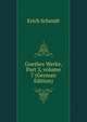 Goethes Werke, Part 3, volume 7 (German Edition), Erich Schmidt 