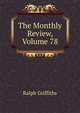 The Monthly Review, Volume 78, Ralph Griffiths 