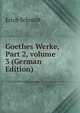 Goethes Werke, Part 2, volume 3 (German Edition), Erich Schmidt 