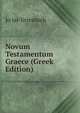 Novum Testamentum Graece (Greek Edition), Jo Jac Griesbach 