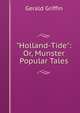 "Holland-Tide": Or, Munster Popular Tales, Gerald Griffin 