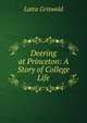 Deering at Princeton: A Story of College Life, Latta Griswold 