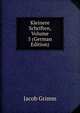 Kleinere Schriften, Volume 5 (German Edition), Jacob Grimm 