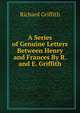 A Series of Genuine Letters Between Henry and Frances By R. and E. Griffith., Richard Griffith 