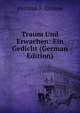 Traum Und Erwachen: Ein Gedicht (German Edition), Herman Friedrich Grimm 