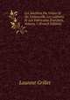 Les Anc?tres Du Violon Et Du Violoncelle, Les Luthiers Et Les Fabricants D'archets, Volume 1 (French Edition), Laurent Grillet 