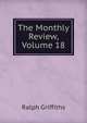 The Monthly Review, Volume 18, Ralph Griffiths 