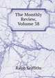 The Monthly Review, Volume 38, Ralph Griffiths 