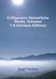 Grillparzers Sammtliche Werke, Volumes 7-8 (German Edition), Josef Weilen 