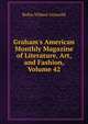 Graham's American Monthly Magazine of Literature, Art, and Fashion, Volume 42, Griswold Rufus W 